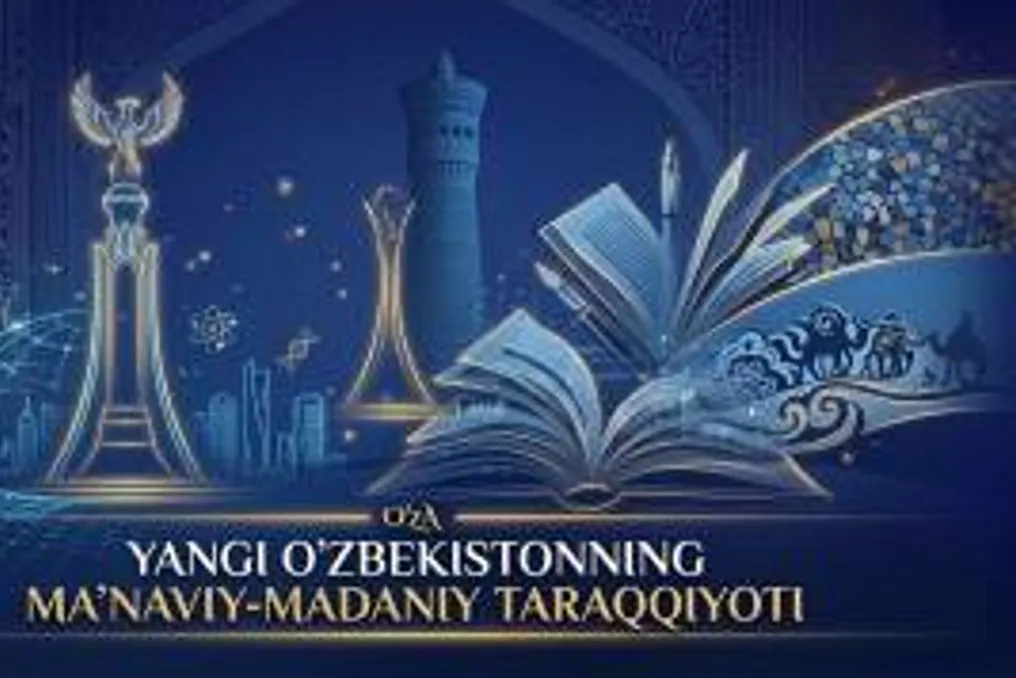 Yangi Oʻzbekistonning maʼnaviy va madaniy rivojlanishi: milliy oʻzlikni anglash va strategik islohotlar bilan uygʻunlik
